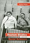 Tourism Studies and the Social Sciences Tourism Studies and the Social Sciences