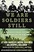 We Are Soldiers Still: A Jo...