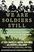 We Are Soldiers Still: A Journey Back to the Battlefields of Vietnam