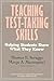 Teaching Test-Taking Skills: Helping Students Show What They Know (Cognitive Strategy Training Series)