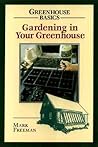 Gardening in Your Greenhouse (Greenhouse Basics)