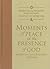 Moments of Peace in the Presence of God by Baker Publishing Group