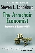 Armchair Economist: Economics & Everyday Life