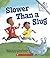 Slower Than a Slug (Rookie Readers)