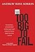 Too Big to Fail: The Inside Story of How Wall Street and Washington Fought to Save the Financial System -- and Themselves