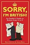 Sorry, I'm British!: An Insider's Guide to Britain from A to Z