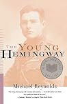 The Young Hemingway The Young Hemingway