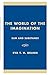 The World of the Imaginatio...