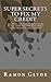 Super Secrets to Fix My Credit: Tips, Tricks, and Secrets to Improve Credit Ratings and Fix Bad Credit Scores (Bonus Section: Recession Proofing Your Job!)