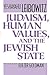 Judaism, Human Values, and ...