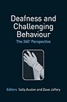 Deafness and Challenging Behaviour: The 360° Perspective