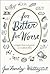 For Better for Worse: A Light-Hearted Guide to Wedded Bliss