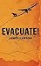Evacuate!