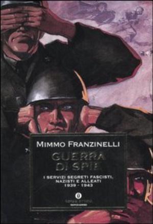 Guerra di spie: I servizi segreti fascisti, nazisti e alleati, 1939-1943 (Paperback)