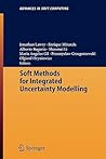 Soft Methods for Integrated Uncertainty Modelling (Advances in Intelligent and Soft Computing, 37)