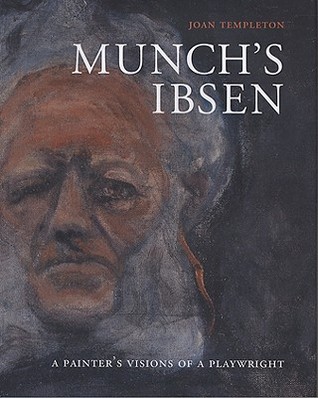 Munch's Ibsen: A Painter's Visions of a Playwright (Hardcover)