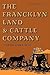 The Francklyn Land & Cattle Company: A Panhandle Enterprise, 1882-1957 (M. K. Brown Range Life Series)