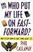 Who Put My Life on Fast-Forward? by Phil Callaway