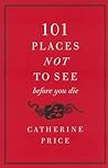 101 Places Not to See Before You Die