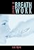 Breath Work: A Novel