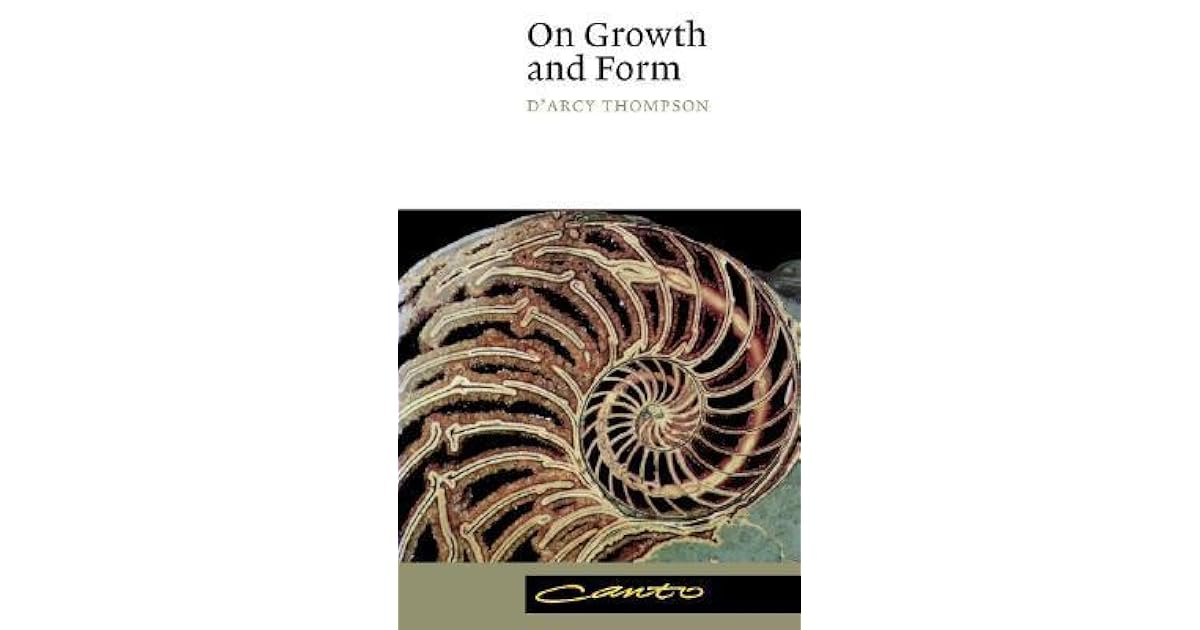 On Growth and Form by D'Arcy Wentworth Thompson