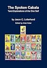The Spoken Cabala: Tarot Explorations of the One Self The Spoken Cabala: Tarot Explorations of the One Self