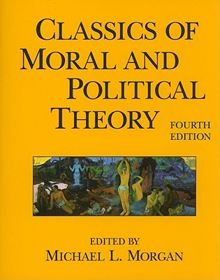 Classics of Moral And Political Theory (Paperback)