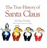 The True History of Santa Claus The True History of Santa Claus