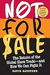 Not for Sale: The Return of the Global Slave Trade--and How We Can Fight It