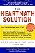 The HeartMath Solution: The Institute of HeartMath's Revolutionary Program for Engaging the Power of the Heart's Intelligence