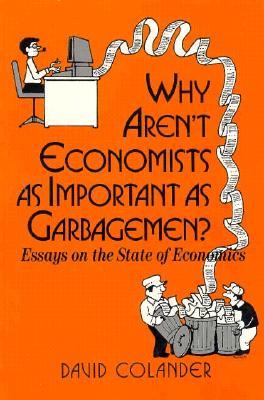 Why aren't Economists as Important as Garbagemen? (Paperback)