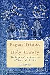 Pagan Trinity - Holy Trinity: The Legacy of the Sumerians in Western Civilization Pagan Trinity - Holy Trinity: The Legacy of the Sumerians in Western Civilization