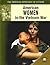 American Women In The Vietnam War (The American Experience in Vietnam)