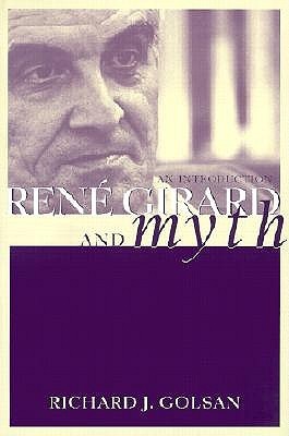 Rene Girard and Myth (Theorists of Myth)