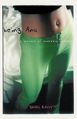 Being Ana: A Memoir of Anorexia Nervosa (Paperback)