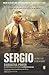 Sergio: One Man's Fight to Save the World