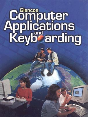 Glencoe Computer Applications and Keyboarding, Student Edition (Spiral-bound)