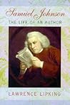 Samuel Johnson: The Life of an Author Samuel Johnson: The Life of an Author