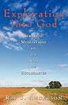 Exploration Into God: Sermonic Meditations on the Book of Ecclesiastes (Ray S. Anderson Collection) Exploration Into God: Sermonic Meditations on the Book of Ecclesiastes (Ray S. Anderson Collection)