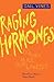Raging Hormones: Do They Rule Our Lives?