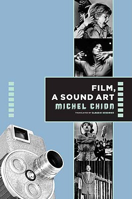 Film, a Sound Art (Film and Culture Series)