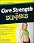 Core Strength For Dummies by LaReine Chabut