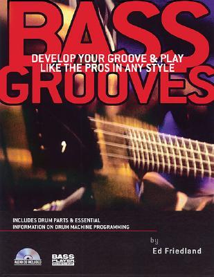 Bass Grooves: Develop Your Groove & Play Like the Pros in Any Style (Paperback)