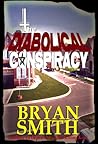 The Diabolical Conspiracy by Bryan Smith