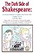 The Dark Side of Shakespeare:An Iron-fisted Romantic in England's Most Perilous Times: Volume I of III