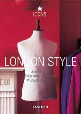 London Style (Taschen 25th Anniversary Icon Series)