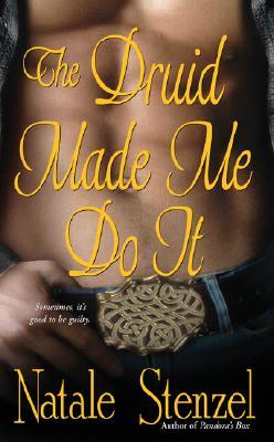 The Druid Made Me Do It (Pandora #2)