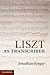 Liszt as Transcriber