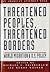 Threatened Peoples, Threatened Borders: World Migration & U.S. Policy (American Assembly Books)
