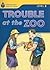 Trouble at the Zoo: Foundations Reading Library 2